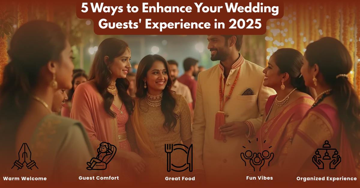 5 Ways to Enhance Your Wedding Guests' Experience in 2025