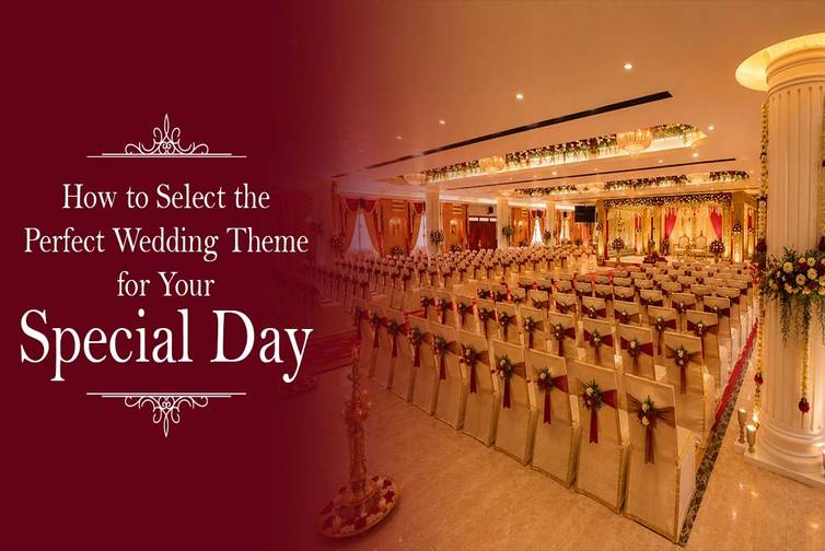 How to Select the Perfect Wedding Theme for Your Special Day